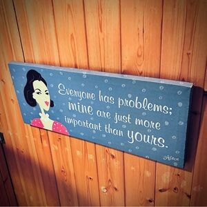 Sassy Vintage Humor Wall Art Plaque “Everyone has problems…”